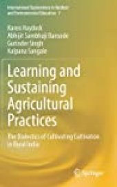 book Learning and Sustaining Agricultural Practices in Rural India: The Dialects of Cultivating Cultivation