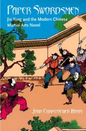 book Paper Swordsmen: Jin Yong and the Modern Chinese Martial Arts Novel