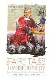 book Fairy Tales Transformed?: Twenty-First-Century Adaptations and the Politics of Wonder