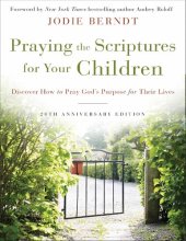 book Praying The Scriptures For Your Children 20th Anniversary