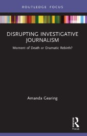 book Disrupting Investigative Journalism: Moment of Death or Dramatic Rebirth?