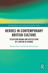 book Heroes in Contemporary British Culture: Television Drama and Reflections of a Nation in Change