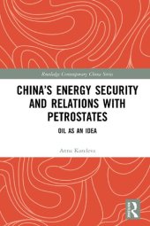 book China’s Energy Security and Relations with Petrostates: Oil as an Idea