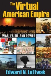 book The Virtual American Empire: War, Faith, and Power