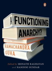 book A Functioning Anarchy?: Essays for Ramachandra Guha