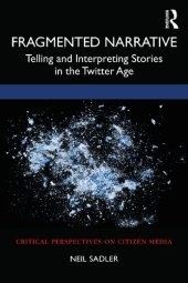 book Fragmented Narrative: Telling and Interpreting Stories in the Twitter Age