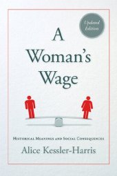 book A Woman's Wage: Historical Meanings and Social Consequences