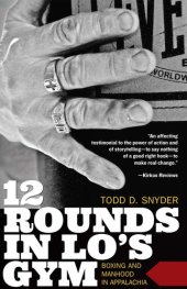 book 12 Rounds in Lo's Gym: Boxing and Manhood in Appalachia