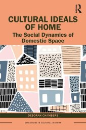 book Cultural Ideals of Home: The Social Dynamics of Domestic Space