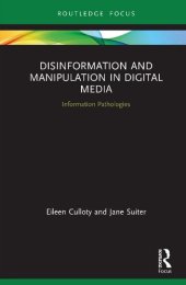 book Disinformation and Manipulation in Digital Media: Information Pathologies