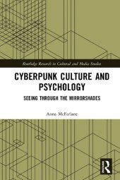 book Cyberpunk Culture and Psychology: Seeing through the Mirrorshades