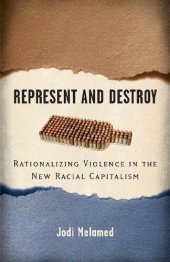 book Represent and Destroy: Rationalizing Violence in the New Racial Capitalism