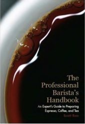 book The Professional Barista's Handbook. An Expert Guide to Preparing Espresso, Coffee, and Tea