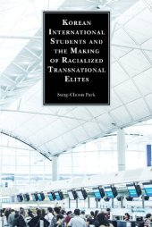 book Korean International Students and the Making of Racialized Transnational Elites