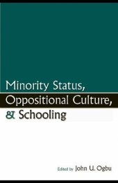 book Minority Status, Oppositional Culture, & Schooling