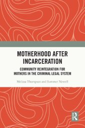 book Motherhood after Incarceration: Community Reintegration for Mothers in the Criminal Legal System