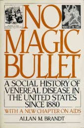 book No Magic Bullet: Social History of Venereal Disease in the United States Since 1880