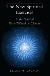 book New Spiritual Exercises, The: In the Spirit of Pierre Teilhard de Chardin