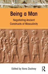 book Being a Man: Negotiating Ancient Constructs of Masculinity