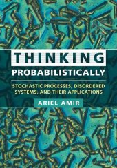 book Thinking Probabilistically: Stochastic Processes, Disordered Systems, and Their Applications