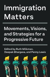 book Immigration Matters: Movements, Visions, and Strategies for a Progressive Future