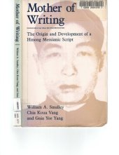book Mother of Writing: The Origin and Development of a Hmong Messianic Script