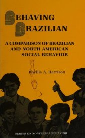 book Behaving Brazilian : a comparison of Brazilian and North American social behavior