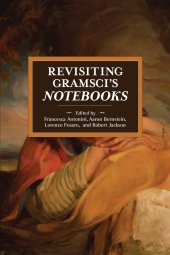 book Revisiting Gramsci’s Notebooks