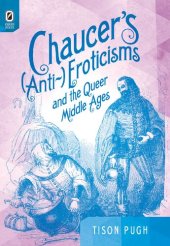 book Chaucer's (Anti-)Eroticisms and the Queer Middle Ages (Interventions: New Studies in Medieval Culture)