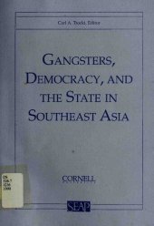 book Gangsters, Democracy, and the State in Southeast Asia: 17 (Southeast Asia Program Publications)