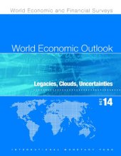 book World economic outlook October 2014 : legacies, clouds, uncertainties.