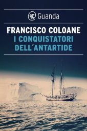 book I conquistatori dell'Antartide