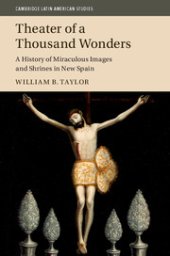 book Theater of a Thousand Wonders: A History of Miraculous Images and Shrines in New Spain