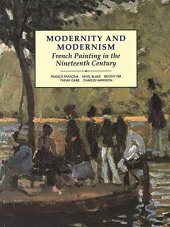 book Modernity and Modernism: French Painting in the Nineteenth Century (Open University - Modern Art Practices & Debates)