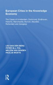 book European Cities in the Knowledge Economy: The Cases of Amsterdam, Dortmund, Eindhoven, Helsinki, Manchester, Munich, Munster, Rotterdam and Zaragoza