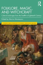 book Folklore, Magic, and Witchcraft: Cultural Exchanges from the Twelfth to Eighteenth Century