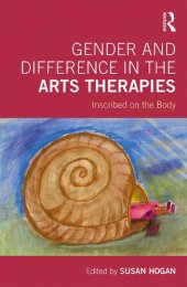 book Gender and Difference in the Arts Therapies: Inscribed on the Body