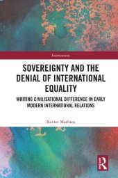 book Sovereignty and the Denial of International Equality: Writing Civilisational Difference in Early Modern International Relations