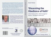 book 'Discerning the obedience of faith' : a short history of the World Evangelical Alliance Theological Commission