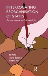 book Interrogating Reorganisation of States: Culture, Identity and Politics in India