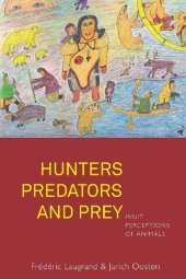 book Hunters, Predators and Prey: Inuit Perceptions of Animals