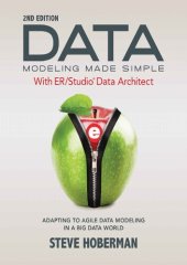 book Data Modeling Made Simple with Embarcadero ER/Studio Data Architect: Adapting to Agile Data Modeling in a Big Data World