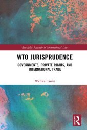 book WTO Jurisprudence: Governments, Private Rights, and International Trade