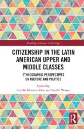 book Citizenship in the Latin American Upper and Middle Classes: Ethnographic Perspectives on Culture and Politics