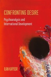 book Confronting desire : psychoanalysis and international development