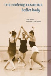 book The evolving feminine ballet body