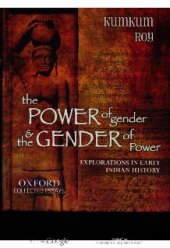 book The Power of Gender and the Gender of Power: Explorations in Early Indian History