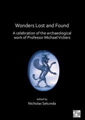 book Wonders Lost and Found: A Celebration of the Archaeological Work of Professor Michael Vickers