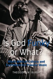 book Is God Funky or What? Black Biblical Culture and Contemporary Popular Music