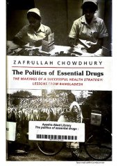 book The Politics of essential drugs : the makings of a successful health strategy : lessons from Bangladesh